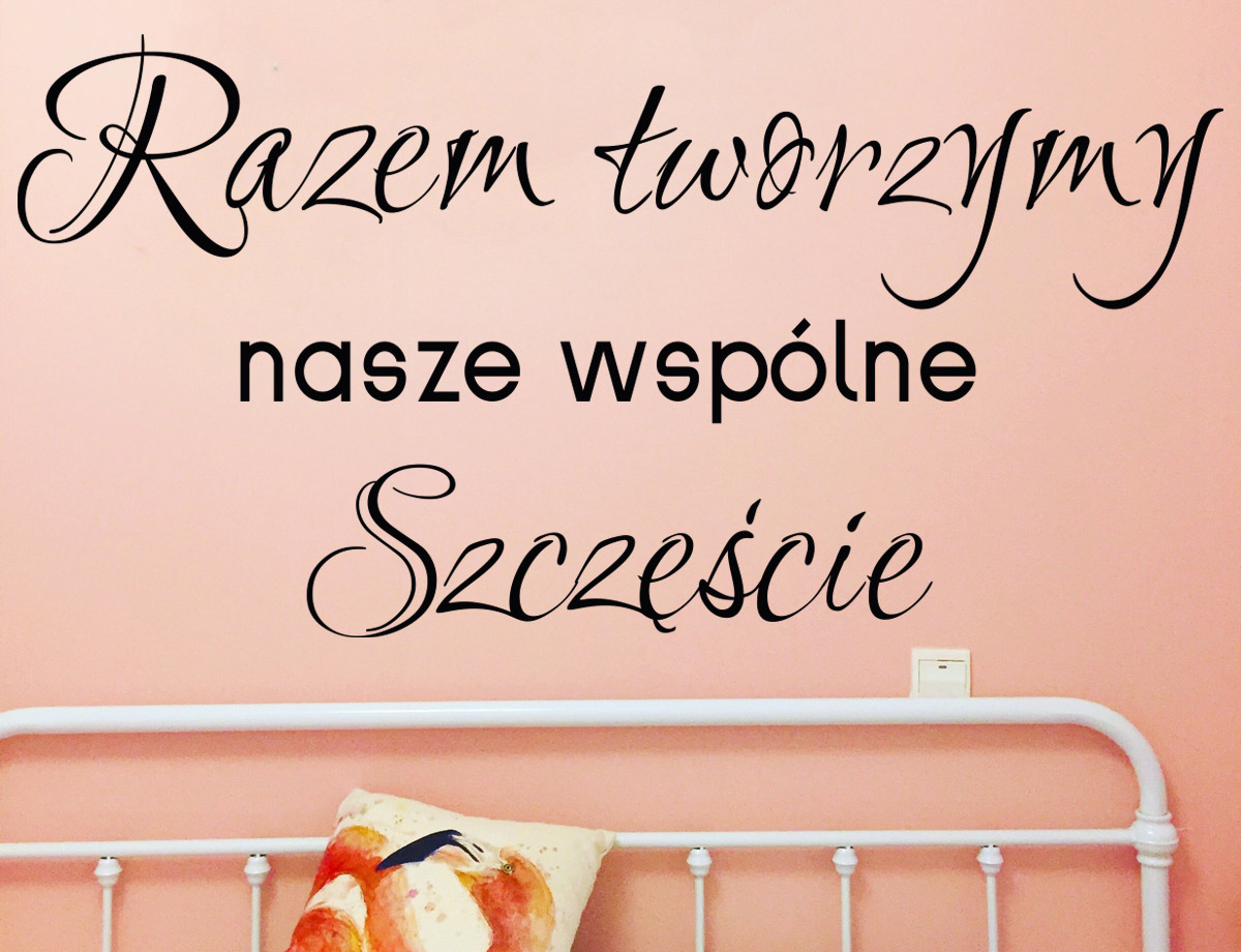 Razem Tworzymy Nasze Wspólne Szczęście Naklejka na ścianę - Razem tworzymy nasze wspólne szczęście - Decolatte