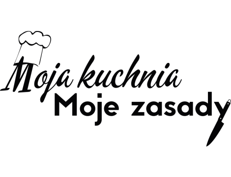 Naklejka do kuchni - Moja kuchnia - moje zasady - 2