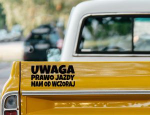 Naklejka na samochód - Uwaga prawo jazdy mam od wczoraj