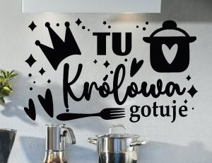 Naklejka do kuchni - Tu Królowa gotuje
