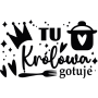 Naklejka do kuchni - Tu Królowa gotuje - 3