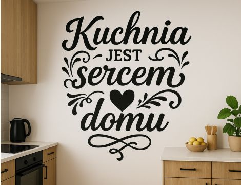 "Kuchnia jest sercem domu " Naklejka do Kuchni: Ozdobny Cytat, Napis
