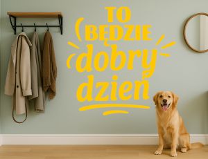 To będzie dobry dzień - Naklejka na ścianę