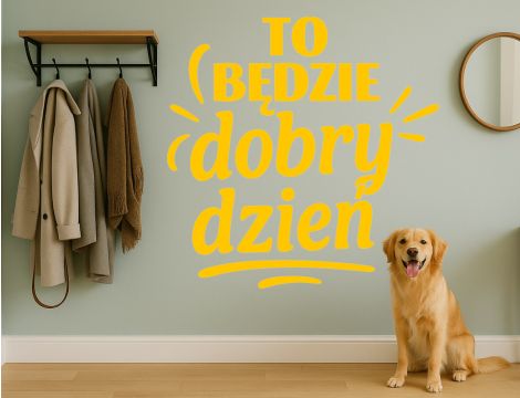 To będzie dobry dzień - Naklejka na ścianę